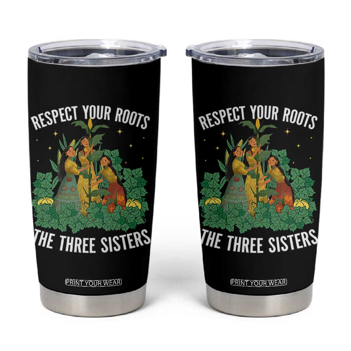 Three Sisters Respect Your Roots Tumbler Cup Native American Heritage History Month TS11 Black Print Your Wear