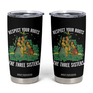 Three Sisters Respect Your Roots Tumbler Cup Native American Heritage History Month TS11 Black Print Your Wear