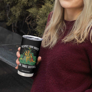 Three Sisters Respect Your Roots Tumbler Cup Native American Heritage History Month TS11 Print Your Wear