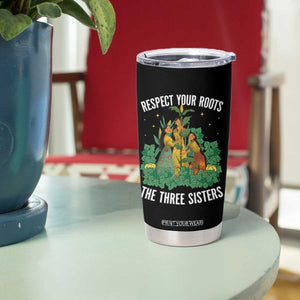 Three Sisters Respect Your Roots Tumbler Cup Native American Heritage History Month TS11 Print Your Wear