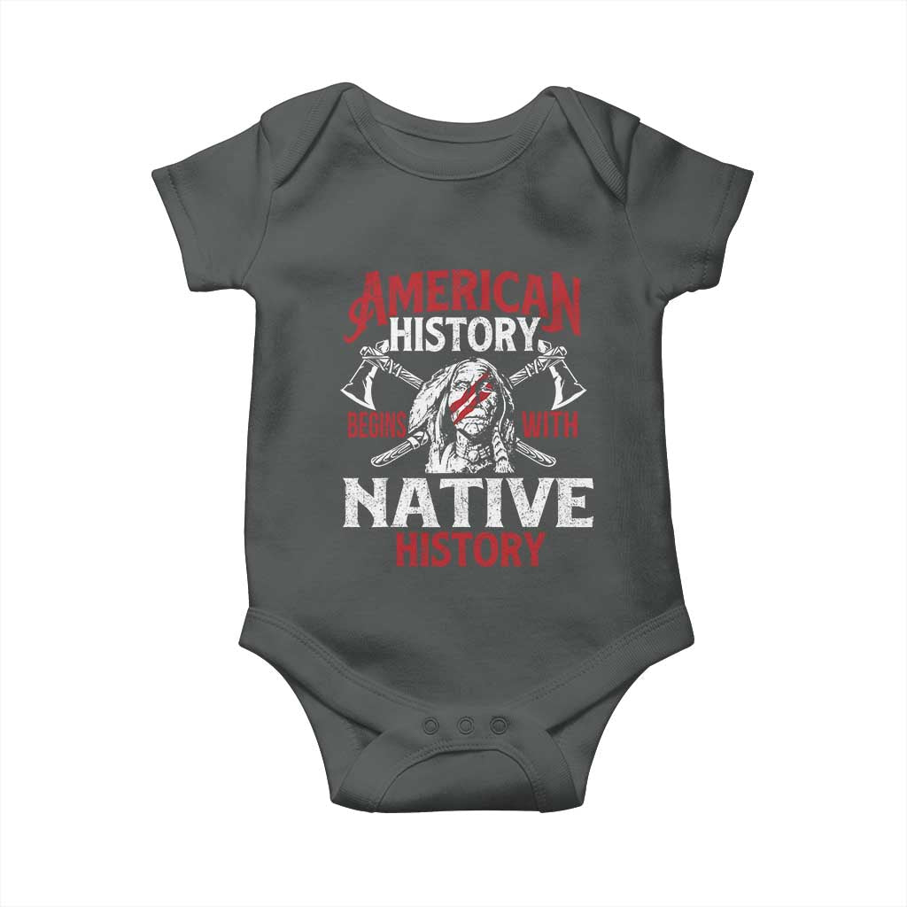 American History Begins With Native History Baby Onesie Native American Indigenous Indian Warrior TS11 Dark Heather Print Your Wear
