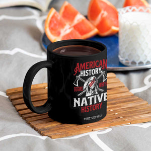American History Begins With Native History Coffee Mug Native American Indigenous Indian Warrior TS11 Print Your Wear
