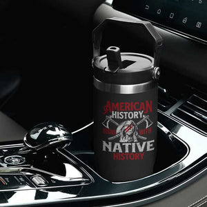 American History Begins With Native History Flip Straw Tumbler Native American Indigenous Indian Warrior TS11 Print Your Wear