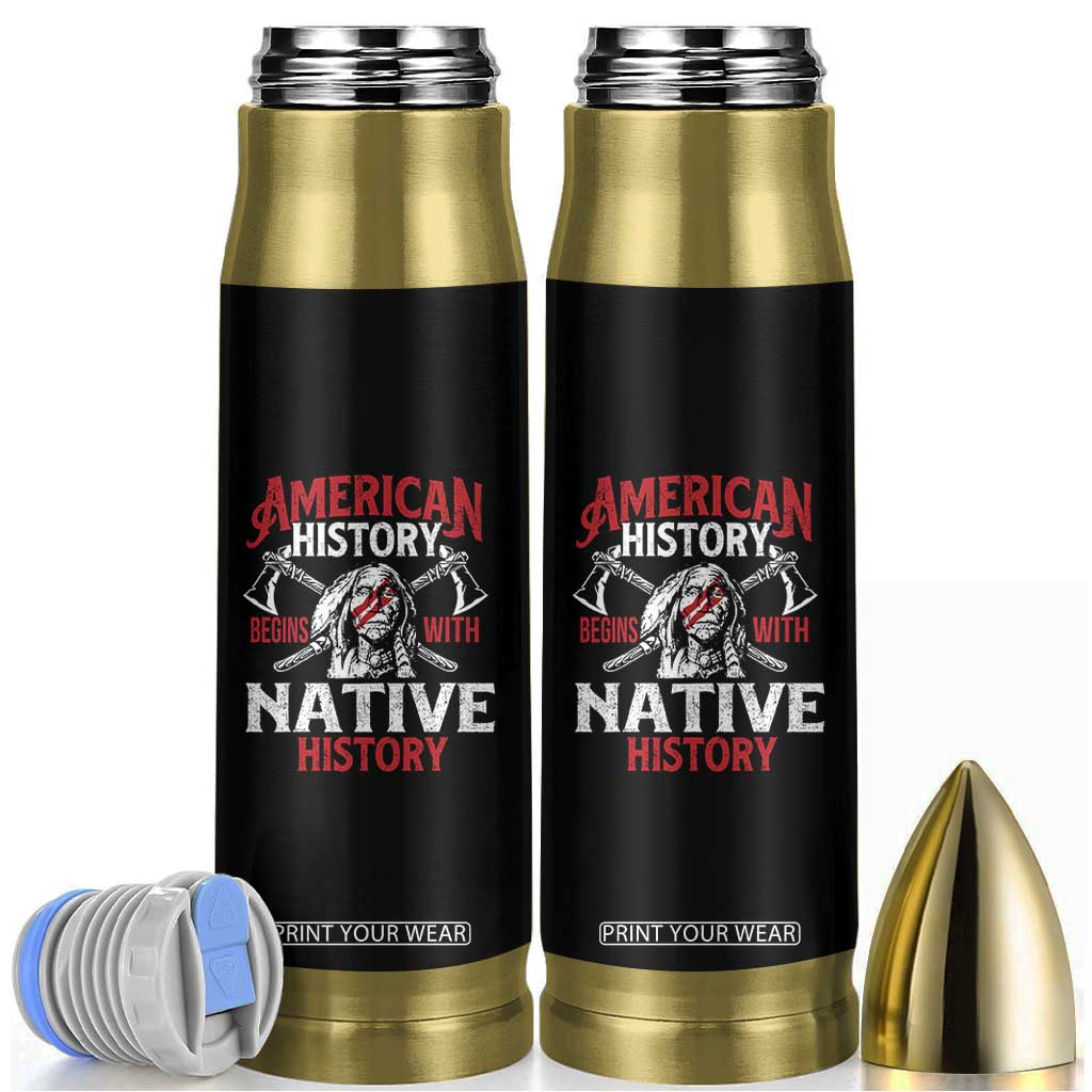 American History Begins With Native History Bullet Tumbler Native American Indigenous Indian Warrior TS11 Black Print Your Wear