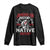 American History Begins With Native History Long Sleeve Shirt Native American Indigenous Indian Warrior TS11 Black Print Your Wear