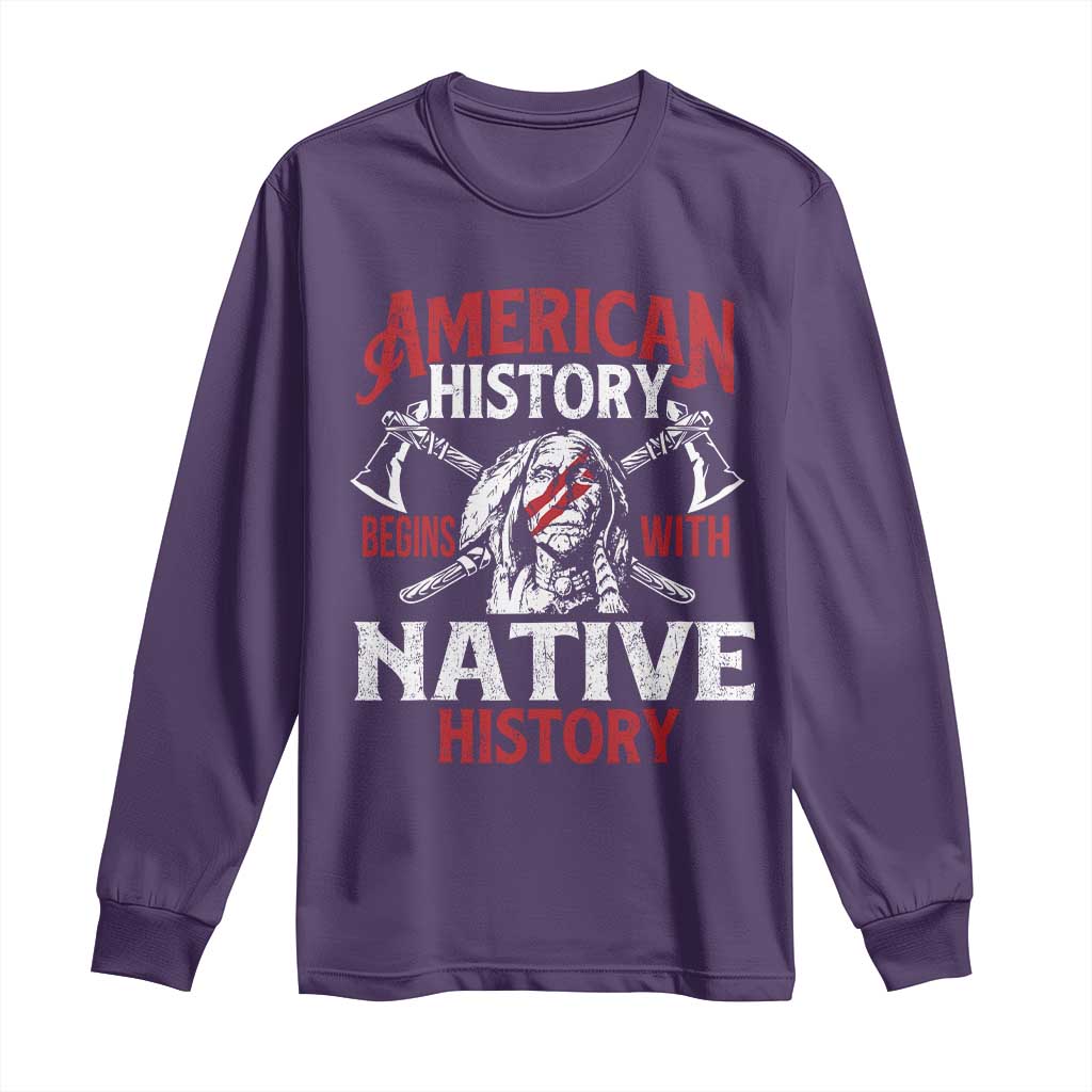 American History Begins With Native History Long Sleeve Shirt Native American Indigenous Indian Warrior TS11 Purple Print Your Wear