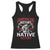 American History Begins With Native History Racerback Tank Top Native American Indigenous Indian Warrior TS11 Black Print Your Wear