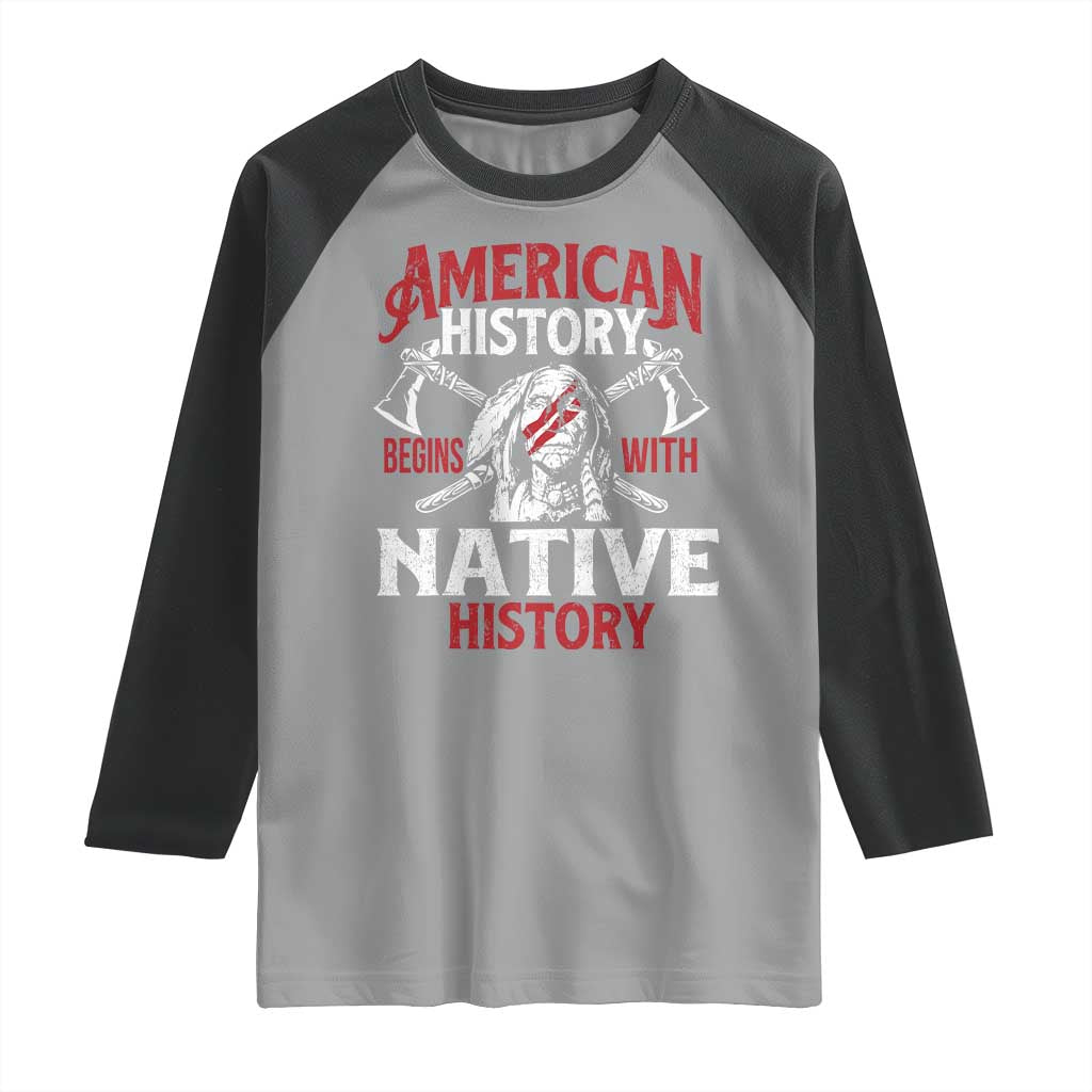 American History Begins With Native History Raglan Shirt Native American Indigenous Indian Warrior TS11 Sport Gray Black Print Your Wear