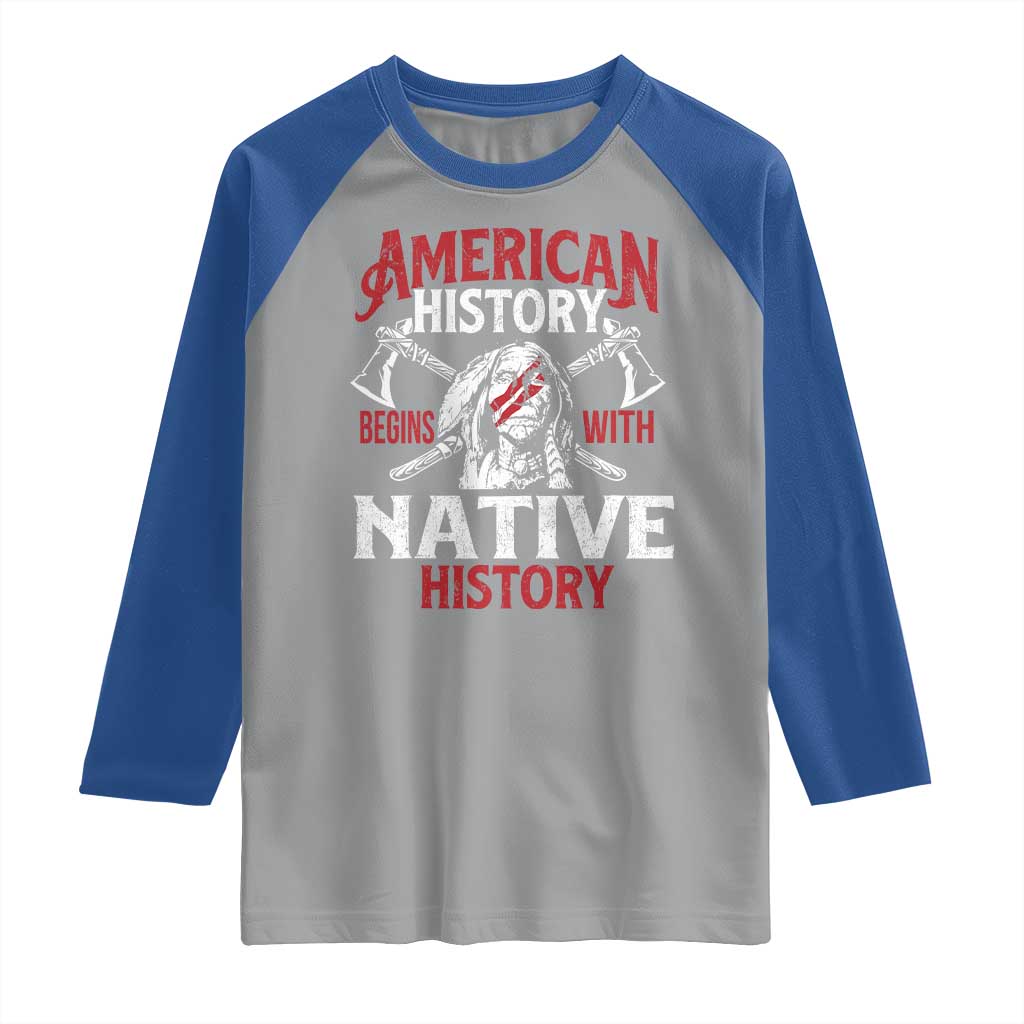 American History Begins With Native History Raglan Shirt Native American Indigenous Indian Warrior TS11 Sport Gray Royal Print Your Wear