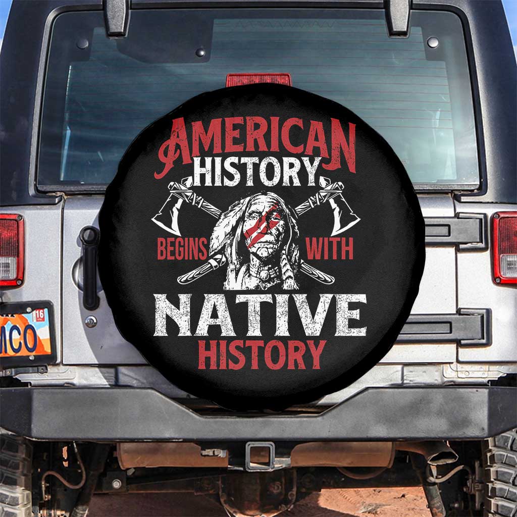American History Begins With Native History Spare Tire Cover Native American Indigenous Indian Warrior TS11 No hole Black Print Your Wear