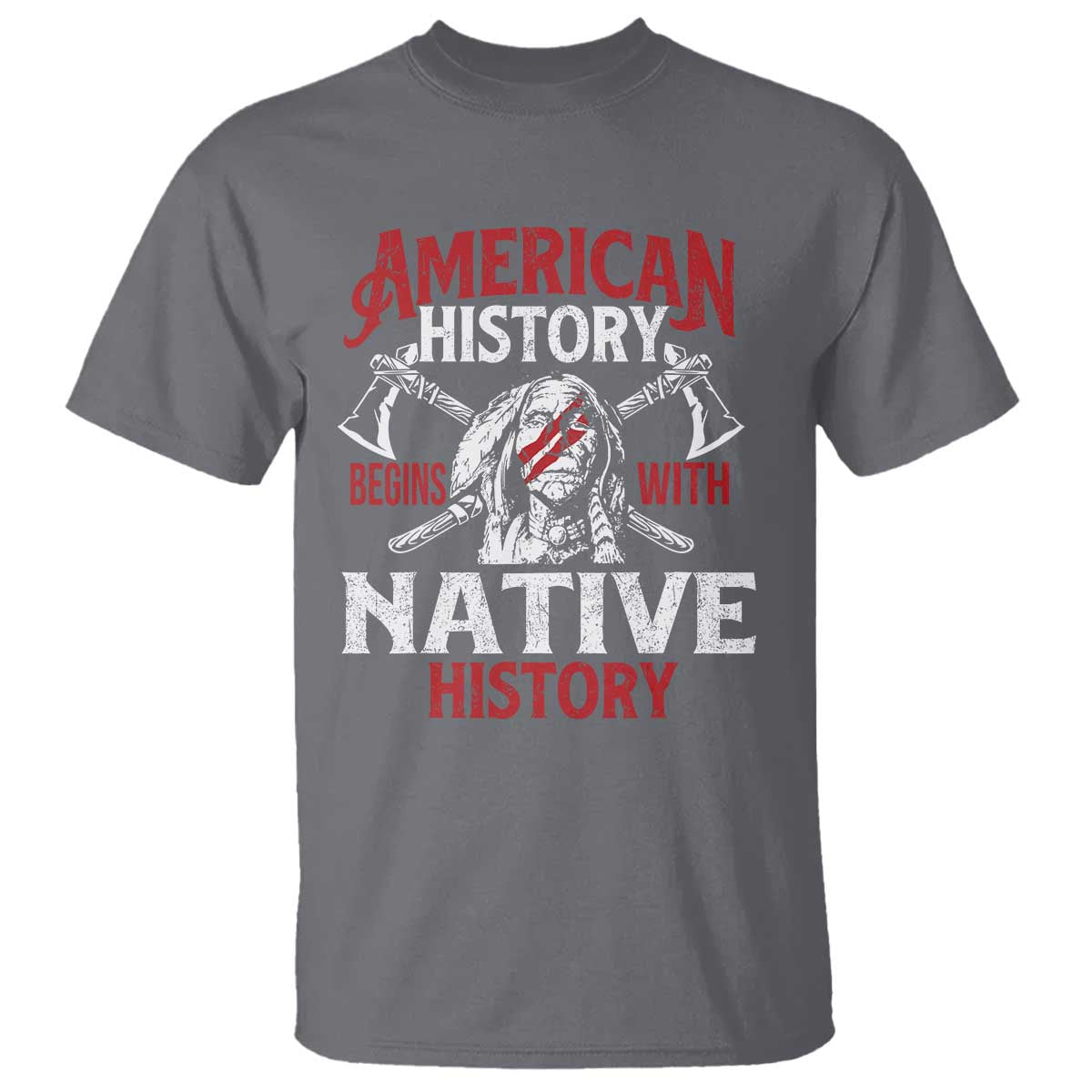 American History Begins With Native History T Shirt Native American Indigenous Indian Warrior TS11 Charcoal Print Your Wear