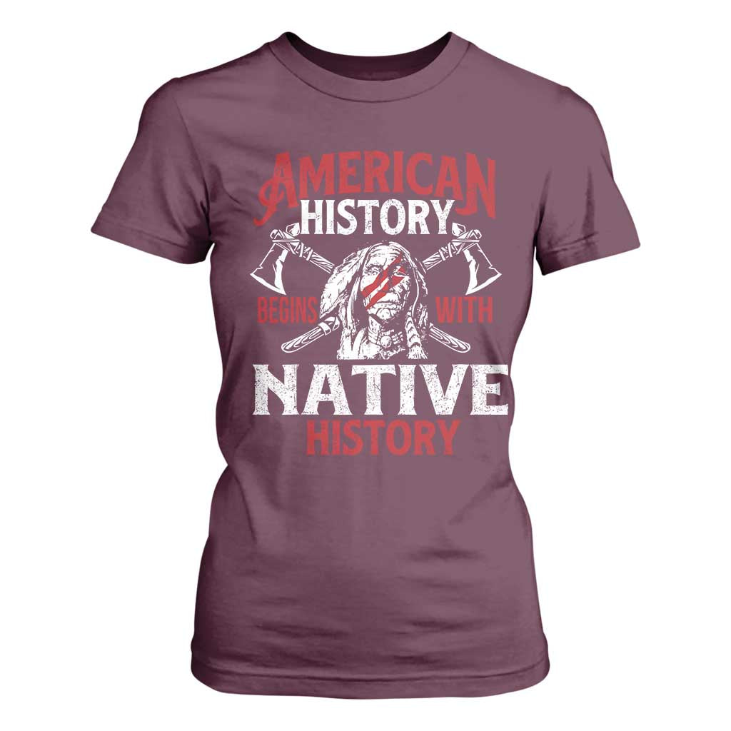 American History Begins With Native History T Shirt For Women Native American Indigenous Indian Warrior TS11 Maroon Print Your Wear