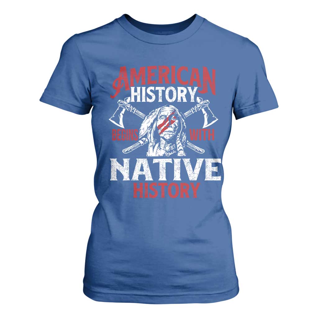 American History Begins With Native History T Shirt For Women Native American Indigenous Indian Warrior TS11 Royal Blue Print Your Wear