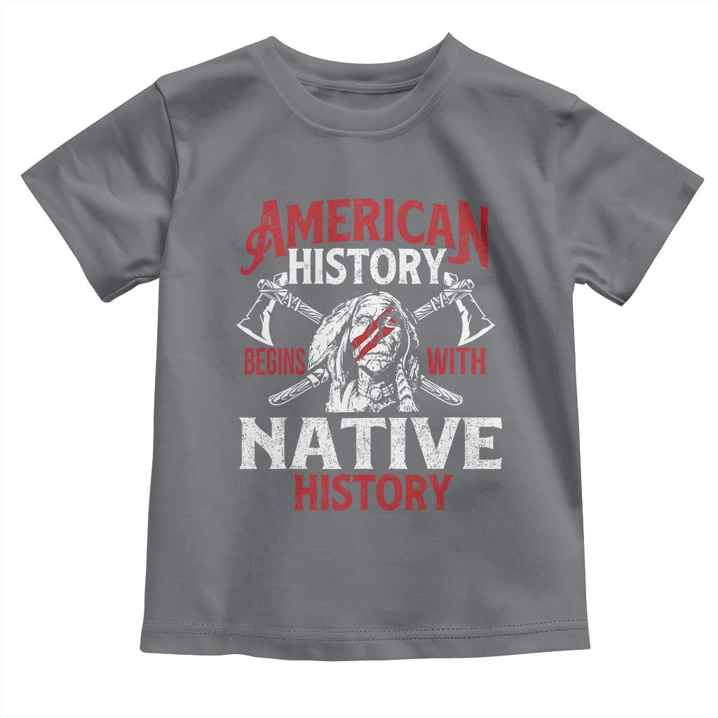 American History Begins With Native History Toddler T Shirt Native American Indigenous Indian Warrior TS11 Charcoal Print Your Wear