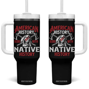 American History Begins With Native History Tumbler With Handle Native American Indigenous Indian Warrior TS11 One Size: 40 oz Black Print Your Wear