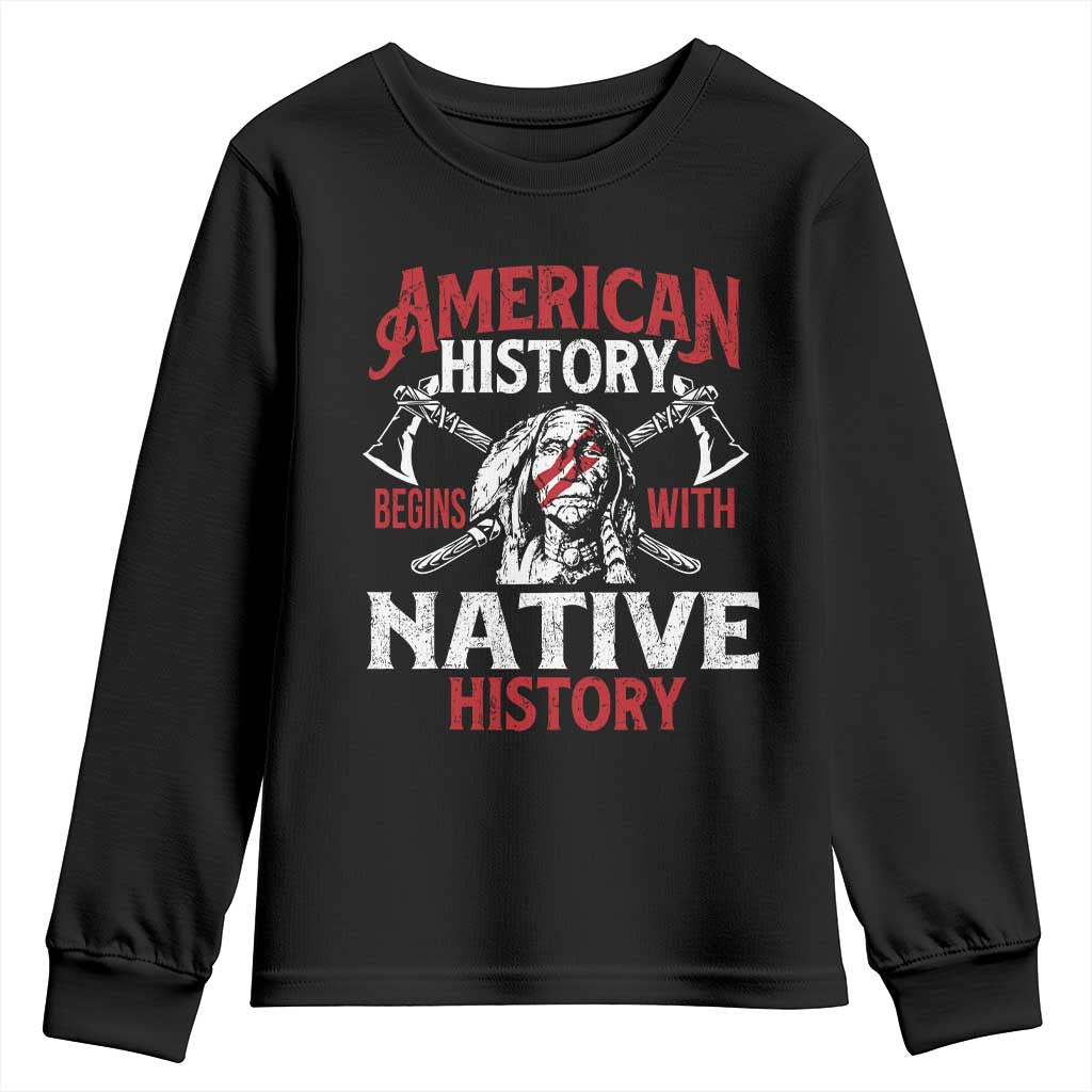 American History Begins With Native History Youth Sweatshirt Native American Indigenous Indian Warrior TS11 Black Print Your Wear