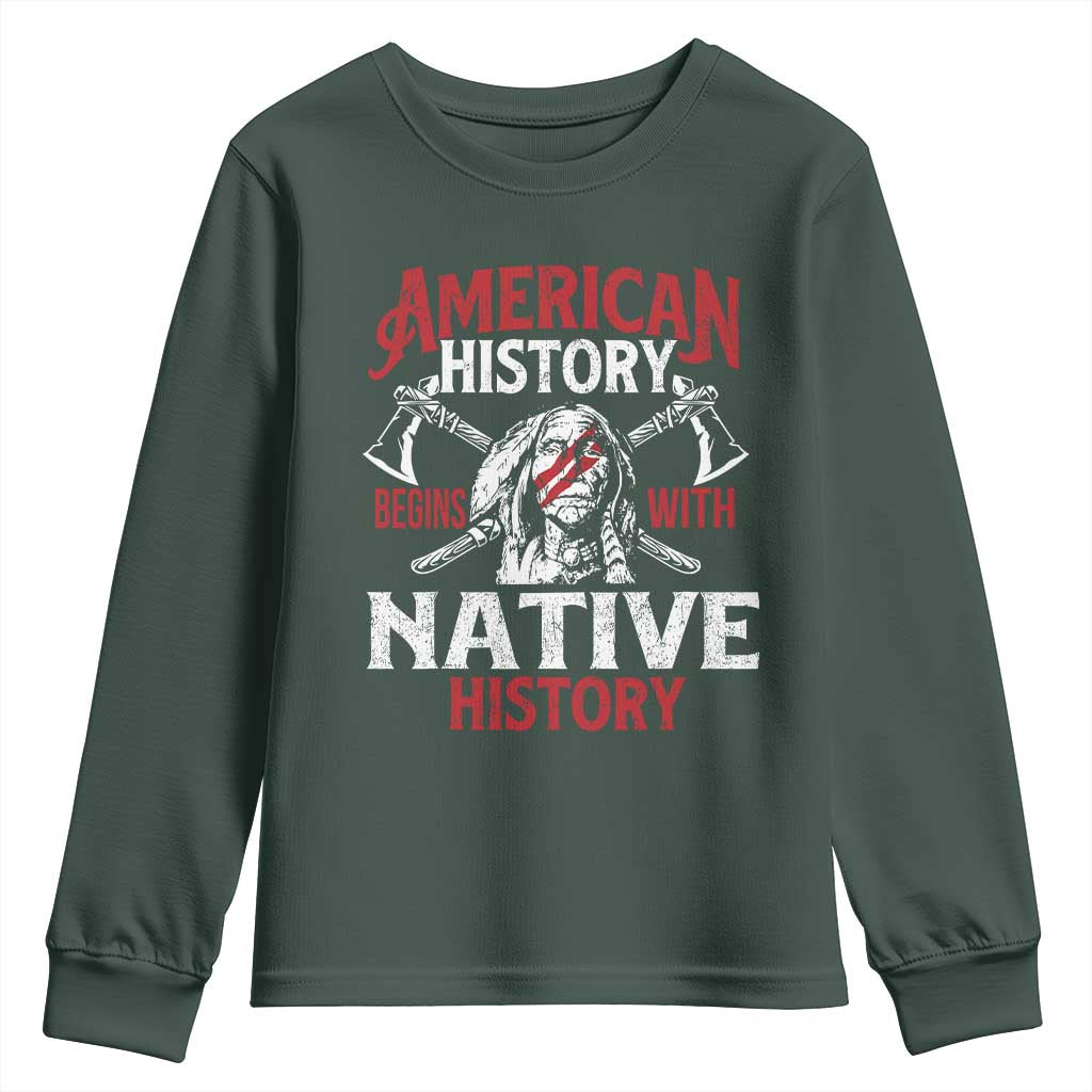 American History Begins With Native History Youth Sweatshirt Native American Indigenous Indian Warrior TS11 Dark Forest Green Print Your Wear