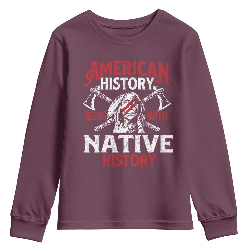 American History Begins With Native History Youth Sweatshirt Native American Indigenous Indian Warrior TS11 Maroon Print Your Wear