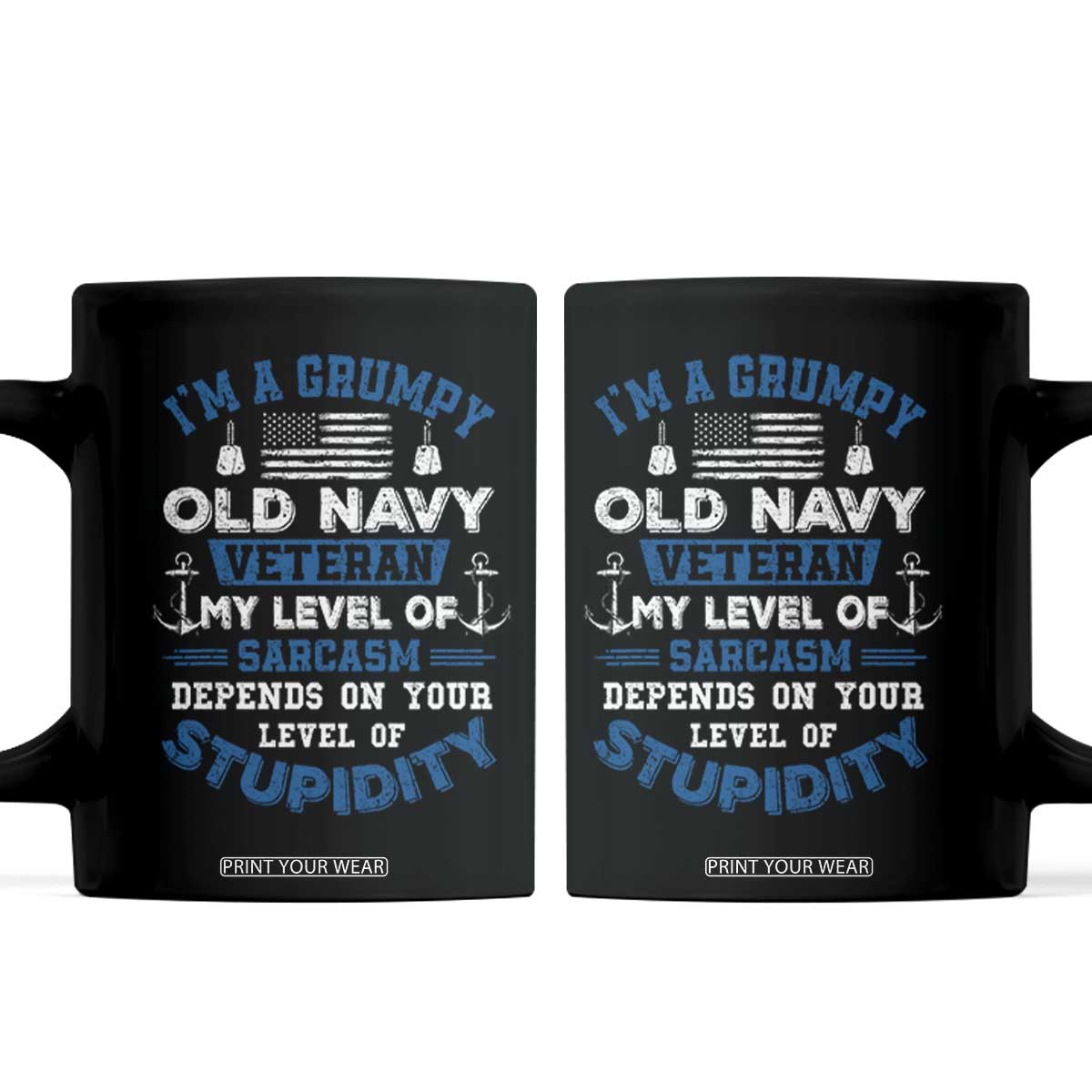 I Am A Grumpy Old Navy Veteran My Level Of Sarcasm Depends On Your Level Of Stupidity Coffee Mug TS11 Black Print Your Wear
