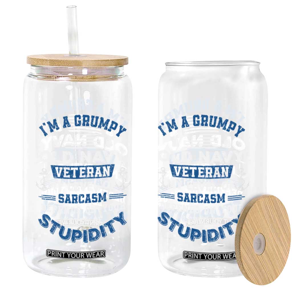 I Am A Grumpy Old Navy Veteran My Level Of Sarcasm Depends On Your Level Of Stupidity Glass Can TS11 Print Your Wear