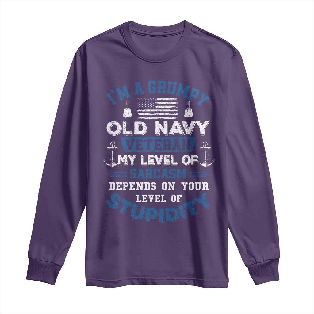 I Am A Grumpy Old Navy Veteran My Level Of Sarcasm Depends On Your Level Of Stupidity Long Sleeve Shirt TS11 Purple Print Your Wear
