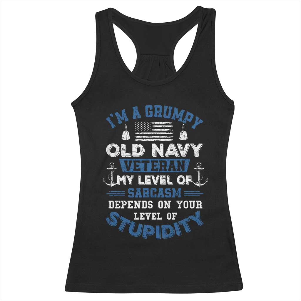 I Am A Grumpy Old Navy Veteran My Level Of Sarcasm Depends On Your Level Of Stupidity Racerback Tank Top TS11 Black Print Your Wear