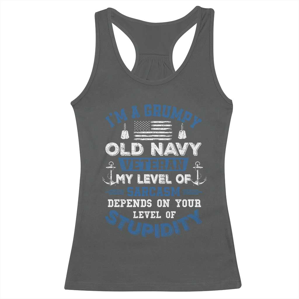 I Am A Grumpy Old Navy Veteran My Level Of Sarcasm Depends On Your Level Of Stupidity Racerback Tank Top TS11 Dark Heather Print Your Wear