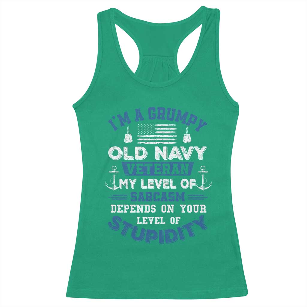 I Am A Grumpy Old Navy Veteran My Level Of Sarcasm Depends On Your Level Of Stupidity Racerback Tank Top TS11 Irish Green Print Your Wear