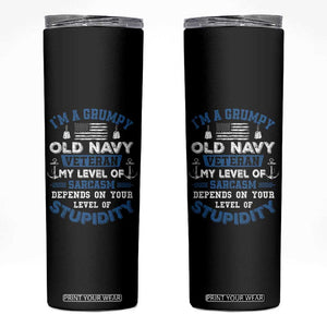 I Am A Grumpy Old Navy Veteran My Level Of Sarcasm Depends On Your Level Of Stupidity Skinny Tumbler TS11 Black Print Your Wear