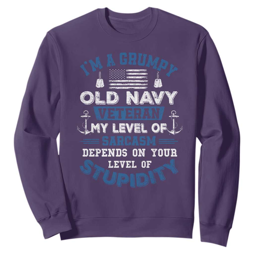 I Am A Grumpy Old Navy Veteran My Level Of Sarcasm Depends On Your Level Of Stupidity Sweatshirt TS11 Purple Print Your Wear