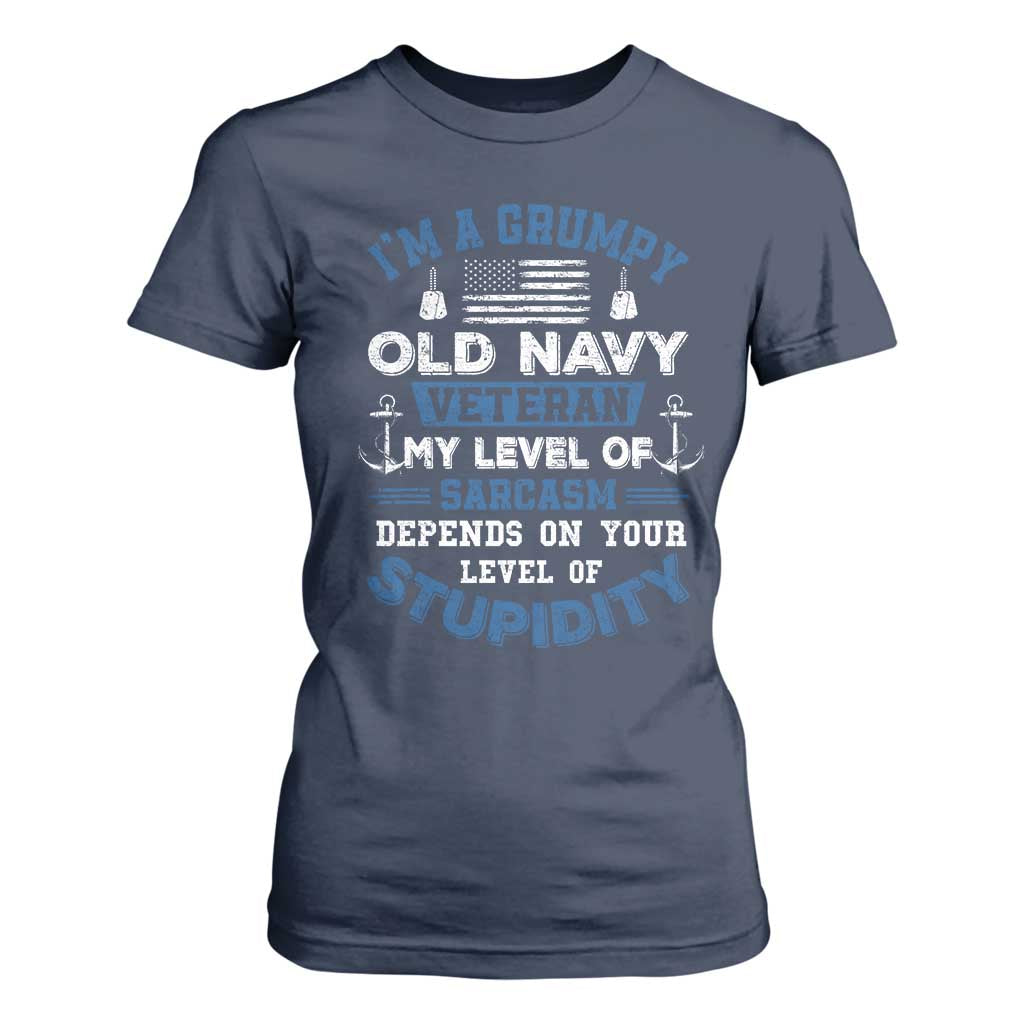 I Am A Grumpy Old Navy Veteran My Level Of Sarcasm Depends On Your Level Of Stupidity T Shirt For Women TS11 Navy Print Your Wear