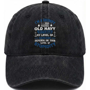 I Am A Grumpy Old Navy Veteran My Level Of Sarcasm Depends On Your Level Of Stupidity Washed Cotton Baseball Cap TS11 Washed Cap Universal Fit Black Print Your Wear