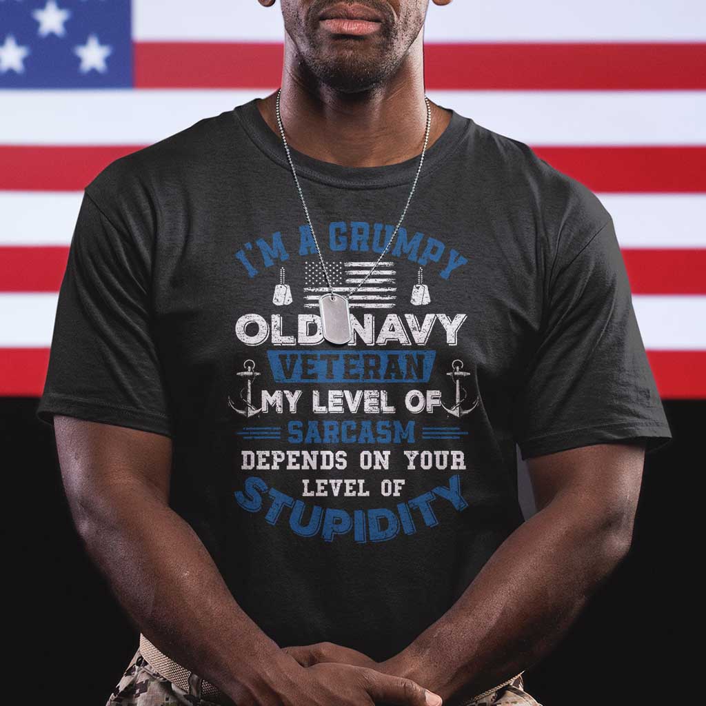 I Am A Grumpy Old Navy Veteran My Level Of Sarcasm Depends On Your Level Of Stupidity T Shirt TS11 Black Print Your Wear