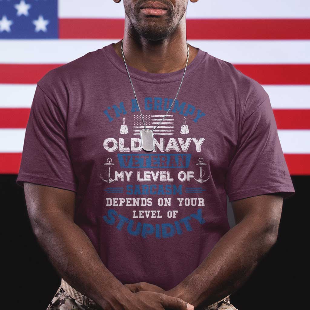 I Am A Grumpy Old Navy Veteran My Level Of Sarcasm Depends On Your Level Of Stupidity T Shirt TS11 Maroon Print Your Wear