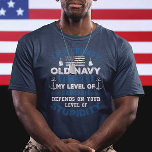 I Am A Grumpy Old Navy Veteran My Level Of Sarcasm Depends On Your Level Of Stupidity T Shirt TS11 Navy Print Your Wear