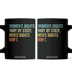 Women's Rights Vary By State Men Rights Don't Feminist Retro Coffee Mug