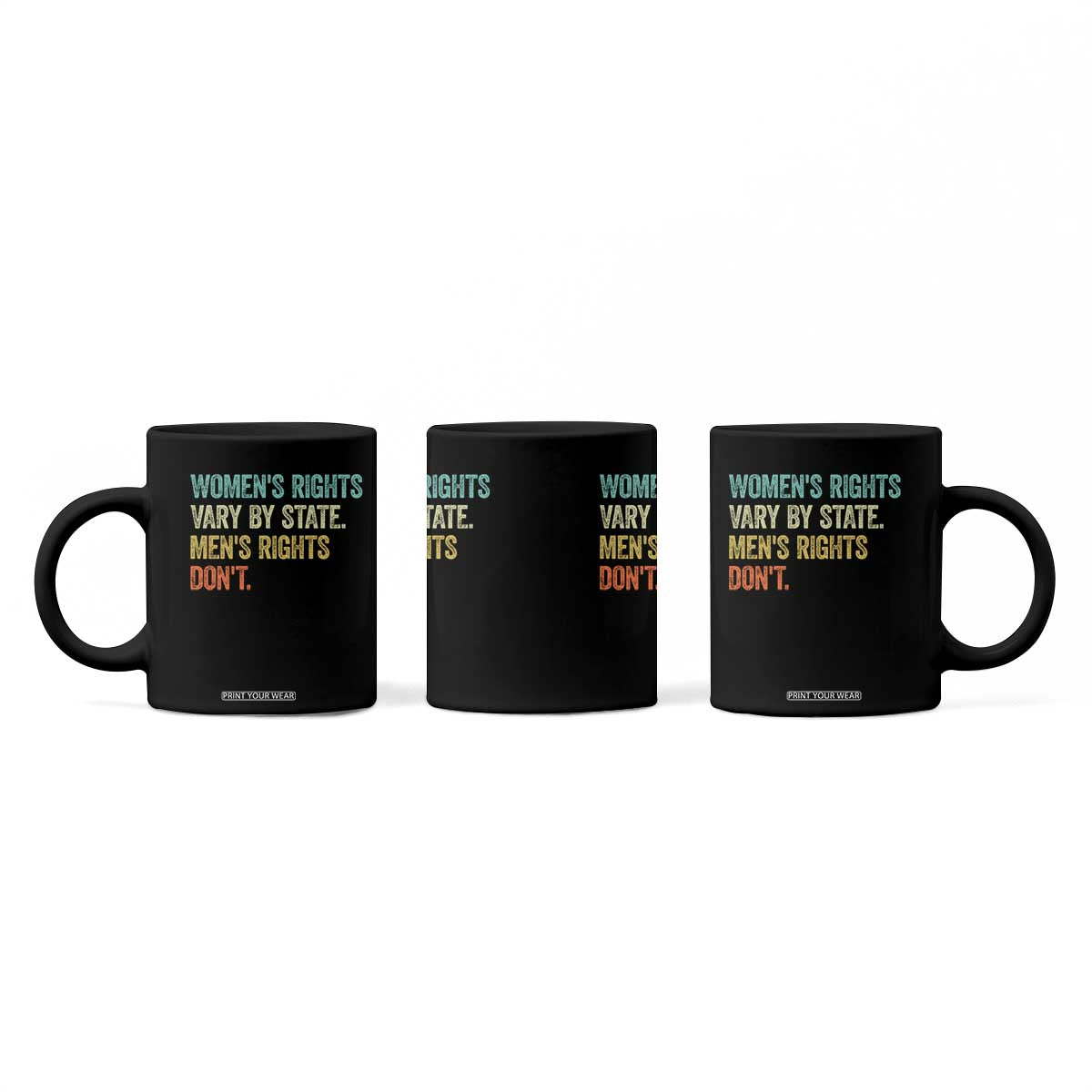 Women's Rights Vary By State Men Rights Don't Feminist Retro Coffee Mug
