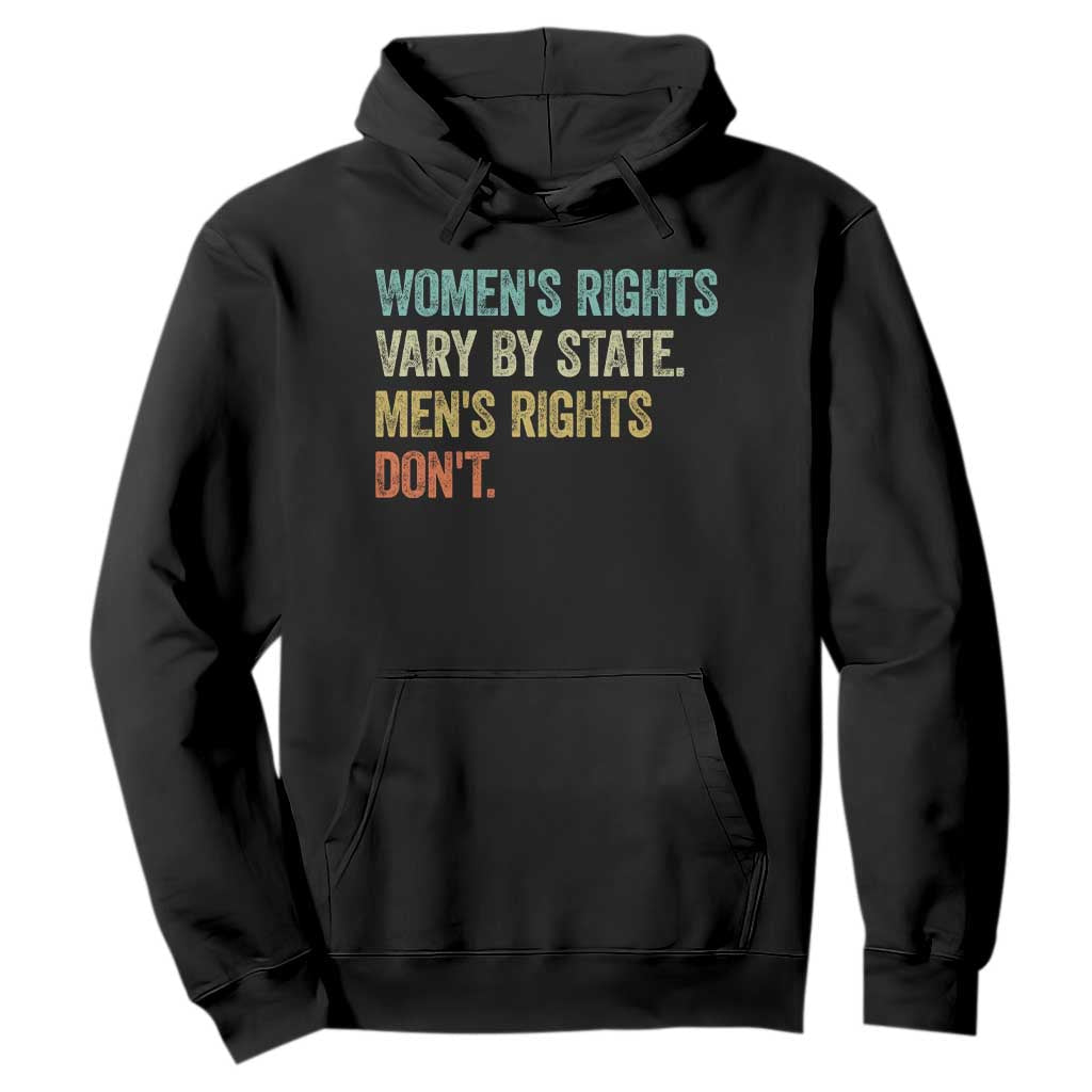 Womens Rights Vary By State Men Rights Dont Feminist Retro Hoodie TS11 Black Print Your Wear