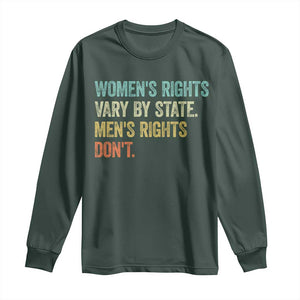Womens Rights Vary By State Men Rights Dont Feminist Retro Long Sleeve Shirt