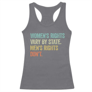 Women's Rights Vary By State Men Rights Don't Feminist Retro Racerback Tank Top