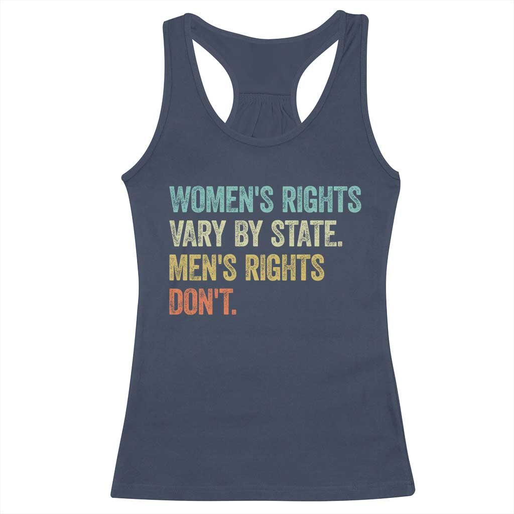Women's Rights Vary By State Men Rights Don't Feminist Retro Racerback Tank Top