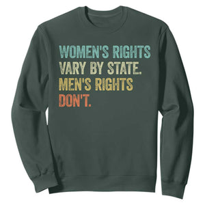 Womens Rights Vary By State Men Rights Dont Feminist Retro Sweatshirt