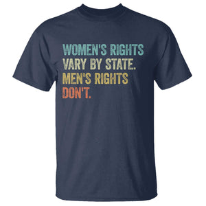 Womens Rights Vary By State Men Rights Dont Feminist Retro T Shirt