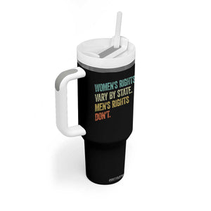 Women's Rights Vary By State Men Rights Don't Feminist Retro Tumbler With Handle