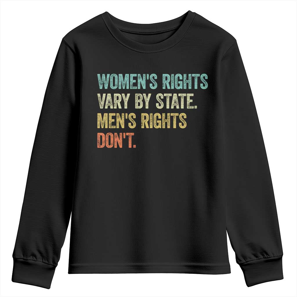 Womens Rights Vary By State Men Rights Dont Feminist Retro Youth Sweatshirt TS11 Black Print Your Wear