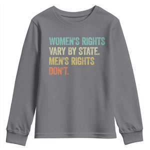Womens Rights Vary By State Men Rights Dont Feminist Retro Youth Sweatshirt
