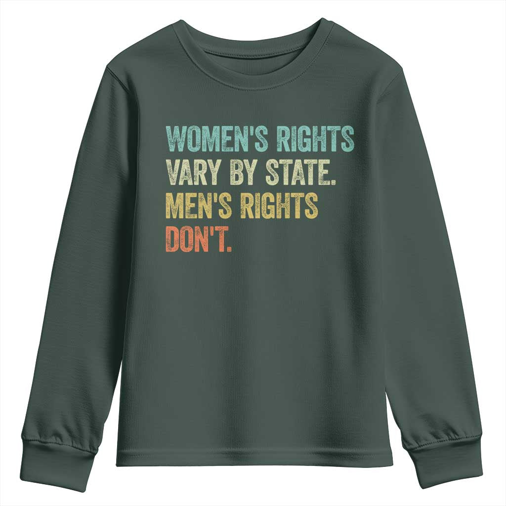 Womens Rights Vary By State Men Rights Dont Feminist Retro Youth Sweatshirt