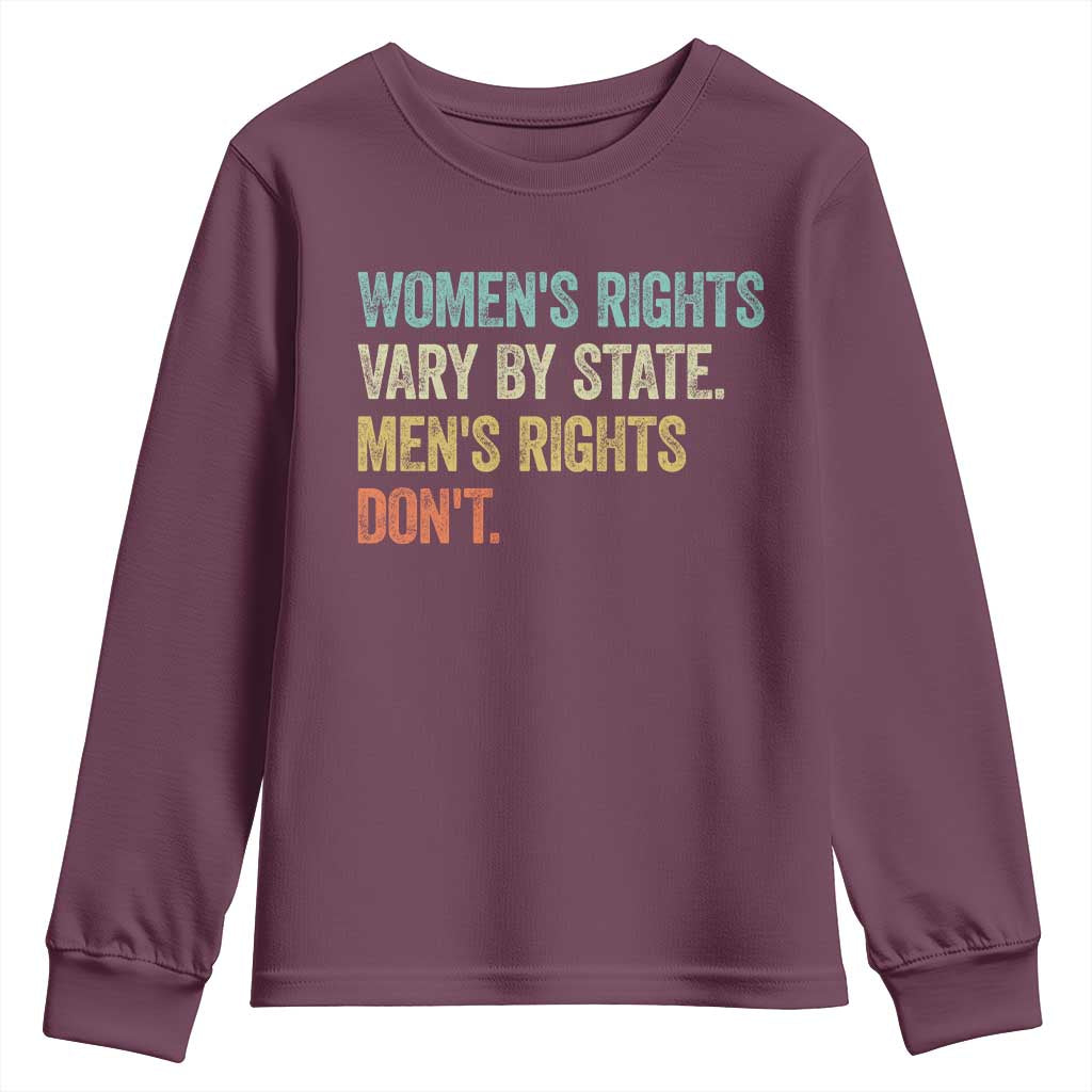 Womens Rights Vary By State Men Rights Dont Feminist Retro Youth Sweatshirt