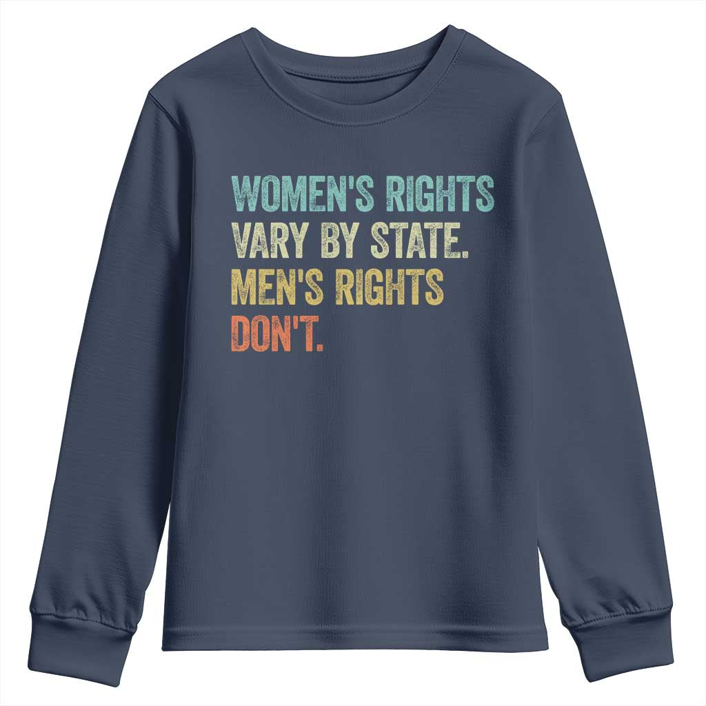 Womens Rights Vary By State Men Rights Dont Feminist Retro Youth Sweatshirt