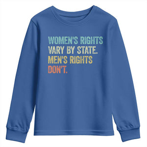 Womens Rights Vary By State Men Rights Dont Feminist Retro Youth Sweatshirt